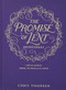 The Promise of Lent Devotional (A 40-day Journey toward the Miracle of Easter) by Chris Tiegreen, 9781496419132