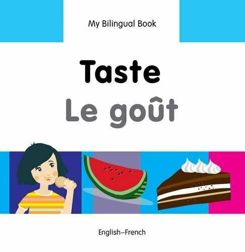 My Bilingual Book-Taste (English-French) by Milet Publishing, 9781840598247