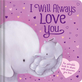 I Will Always Love You (Padded Board Book) by IglooBooks, Caroline Pedler, 9781800227798