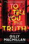 To Tell You the Truth (A Novel) by Gilly Macmillan, 9780062875594