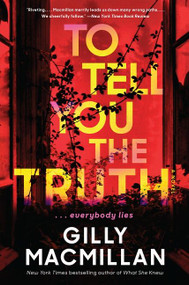 To Tell You the Truth (A Novel) by Gilly Macmillan, 9780062875594