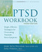The PTSD Workbook (Simple, Effective Techniques for Overcoming Traumatic Stress Symptoms) by Mary Beth Williams, Soili Poijula, 9781626253704