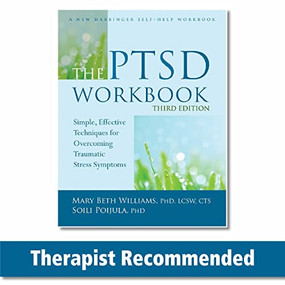 The PTSD Workbook (Simple, Effective Techniques for Overcoming Traumatic Stress Symptoms) by Mary Beth Williams, Soili Poijula, 9781626253704