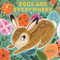Eggs Are Everywhere ((Baby's First Easter Board Book, Easter Egg Hunt Book, Lift the Flap Book for Easter Basket)) by Chronicle Books, Wednesday Kirwan, 9781452174570