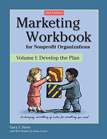 Marketing Workbook for Nonprofit Organizations (Develop the Plan) - 9780940069251 by Gary J. Stern, 9780940069251
