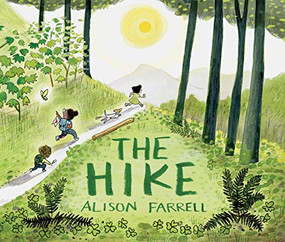 The Hike ((Nature Book for Kids, Outdoors-Themed Picture Book for Preschoolers and Kindergarteners)) by Alison Farrell, 9781452174617