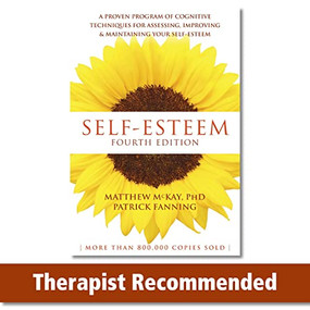 Self-Esteem (A Proven Program of Cognitive Techniques for Assessing, Improving, and Maintaining Your Self-Esteem) by Matthew McKay, Patrick Fanning, 9781626253933