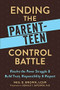 Ending the Parent-Teen Control Battle (Resolve the Power Struggle and Build Trust, Responsibility, and Respect) by Neil D. Brown, Donald T Saposnek, 9781626254244