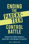 Ending the Parent-Teen Control Battle (Resolve the Power Struggle and Build Trust, Responsibility, and Respect) by Neil D. Brown, Donald T Saposnek, 9781626254244