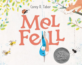 Mel Fell (A Caldecott Honor Award Winner) by Corey R. Tabor, Corey R. Tabor, 9780062878014