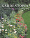 Gardentopia (Design Basics for Creating Beautiful Outdoor Spaces) by Jan Johnsen, 9781682683965