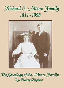 Richard S. Moore Family (The Genealogy of the Moore Family) - 9781681622422 by Audrey Hopkins, Turner Publishing, 9781681622422