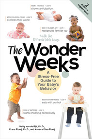 The Wonder Weeks (A Stress-Free Guide to Your Baby's Behavior) by Xaviera Plooij, Frans X. Plooij, Hetty van de Rijt, 9781682684276