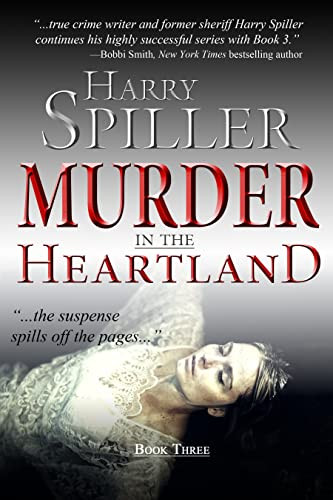 Murder in the Heartland: Book Three by Harry Spiller, 9781596527997