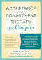 Acceptance and Commitment Therapy for Couples (A Clinician's Guide to Using Mindfulness, Values, and Schema Awareness to Rebuild Relationships) by Avigail Lev, Matthew McKay, Robyn D. Walser, 9781626254800
