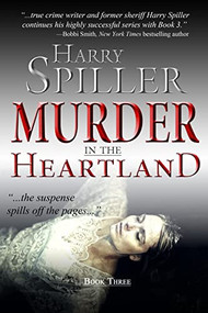 Murder in the Heartland: Book Three - 9781630263836 by Harry Spiller, 9781630263836