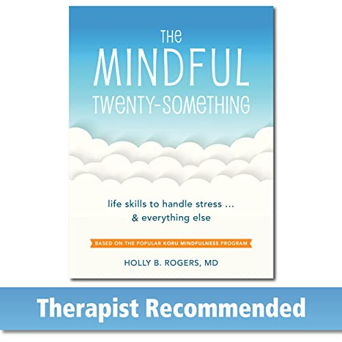 The Mindful Twenty-Something (Life Skills to Handle Stress…and Everything Else) by Holly B Rogers, 9781626254893