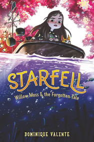 Starfell #2: Willow Moss & the Forgotten Tale by Dominique Valente, 9780062879448