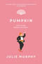 Pumpkin by Julie Murphy, 9780062880451