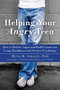 Helping Your Angry Teen (How to Reduce Anger and Build Connection Using Mindfulness and Positive Psychology) by Mitch R. Abblett, Christopher Willard, 9781626255760