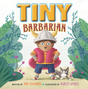 Tiny Barbarian by Ame Dyckman, Ashley Spires, 9780062881649