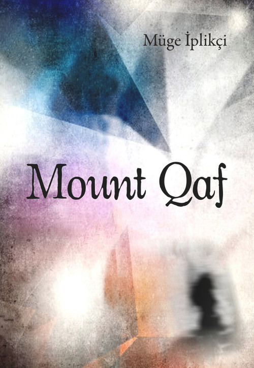 Mount Qaf by Müge Iplikci, 9781840598544