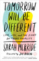 Tomorrow Will Be Different (Love, Loss, and the Fight for Trans Equality) by Sarah McBride, Joe Biden, 9781524761486