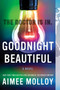 Goodnight Beautiful (A Novel) - 9780062881915 by Aimee Molloy, 9780062881915