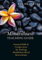 The Mindfulness Teaching Guide (Essential Skills and Competencies for Teaching Mindfulness-Based Interventions) by Rob Brandsma, 9781626256163