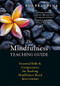The Mindfulness Teaching Guide (Essential Skills and Competencies for Teaching Mindfulness-Based Interventions) by Rob Brandsma, 9781626256163