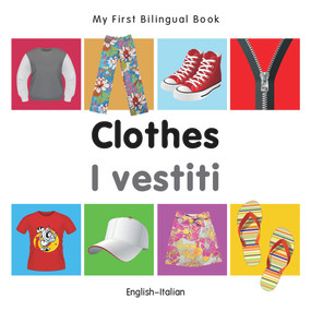 My First Bilingual Book-Clothes (English-Italian) by Milet Publishing, 9781840598643