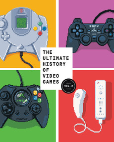The Ultimate History of Video Games, Volume 2 (Nintendo, Sony, Microsoft, and the Billion-Dollar Battle to Shape Modern Gaming) by Steven L. Kent, 9781984825438