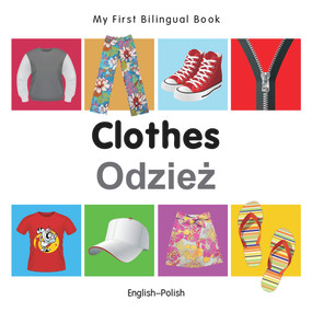 My First Bilingual Book-Clothes (English-Polish) by Milet Publishing, 9781840598667