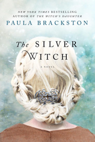 The Silver Witch (A Novel) by Paula Brackston, 9781250086341