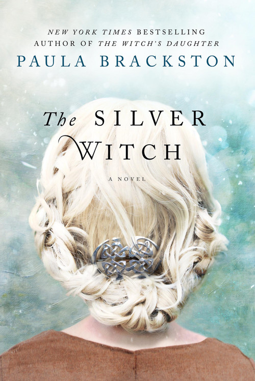 The Silver Witch (A Novel) by Paula Brackston, 9781250086341