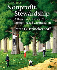 Nonprofit Stewardship (A Better Way to Lead Your Mission-Based Organization) by Peter C. Brinckerhoff, 9780940069428