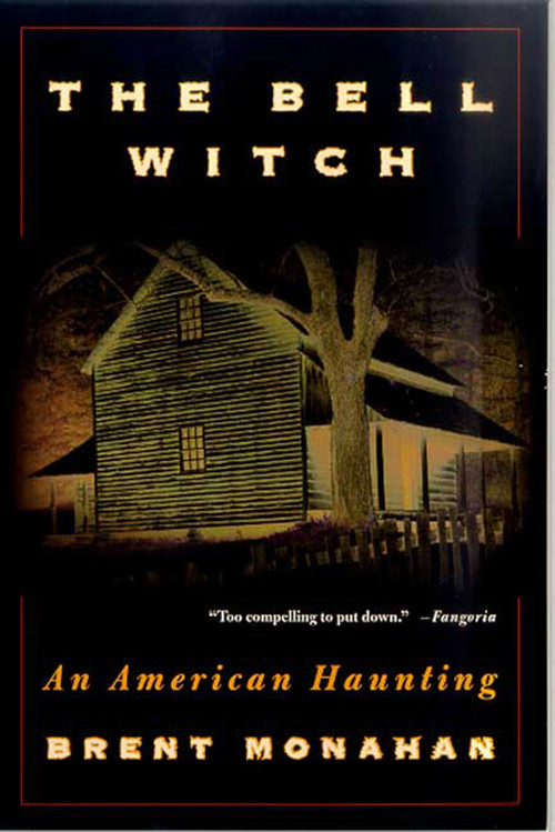 The Bell Witch (An American Haunting) by Brent Monahan, 9780312262921