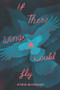 If These Wings Could Fly - 9780062885036 by Kyrie McCauley, 9780062885036
