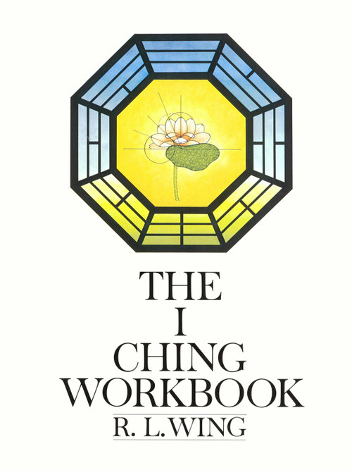 The I Ching Workbook by R.L. Wing, 9780385128384