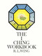 The I Ching Workbook by R.L. Wing, 9780385128384