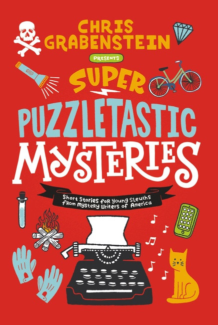 Super Puzzletastic Mysteries (Short Stories for Young Sleuths from Mystery Writers of America) - 9780062884213 by Chris Grabenstein, Stuart Gibbs, Lamar Giles, Bruce Hale, Peter Lerangis, Kate Milford, Tyler Whitesides, 9780062884213