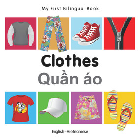 My First Bilingual Book-Clothes (English-Vietnamese) by Milet Publishing, 9781840598735
