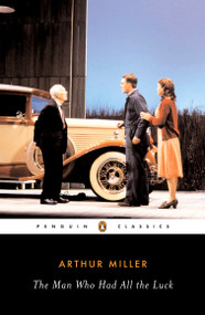 The Man Who Had All the Luck - 9780142437865 by Arthur Miller, Christopher W. E. Bigsby, 9780142437865