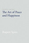 Presence, Volume I (The Art of Peace and Happiness) by Rupert Spira, John J. Prendergast, 9781626258747