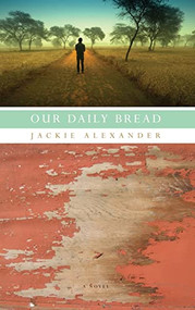 Our Daily Bread - 9781630263966 by Jackie Alexander, 9781630263966