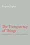 The Transparency of Things (Contemplating the Nature of Experience) by Rupert Spira, Peter Russell, 9781626258808