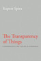 The Transparency of Things (Contemplating the Nature of Experience) by Rupert Spira, Peter Russell, 9781626258808