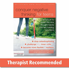 Conquer Negative Thinking for Teens (A Workbook to Break the Nine Thought Habits That Are Holding You Back) by Mary Karapetian Alvord, Anne McGrath, 9781626258891