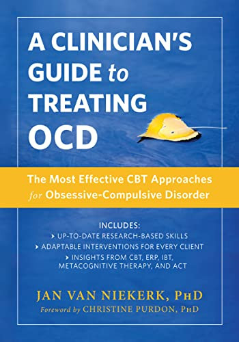A Clinician's Guide to Treating OCD (The Most Effective CBT Approaches for Obsessive-Compulsive Disorder) by Jan van Niekerk, Christine Purdon, 9781626258952