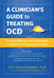 A Clinician's Guide to Treating OCD (The Most Effective CBT Approaches for Obsessive-Compulsive Disorder) by Jan van Niekerk, Christine Purdon, 9781626258952